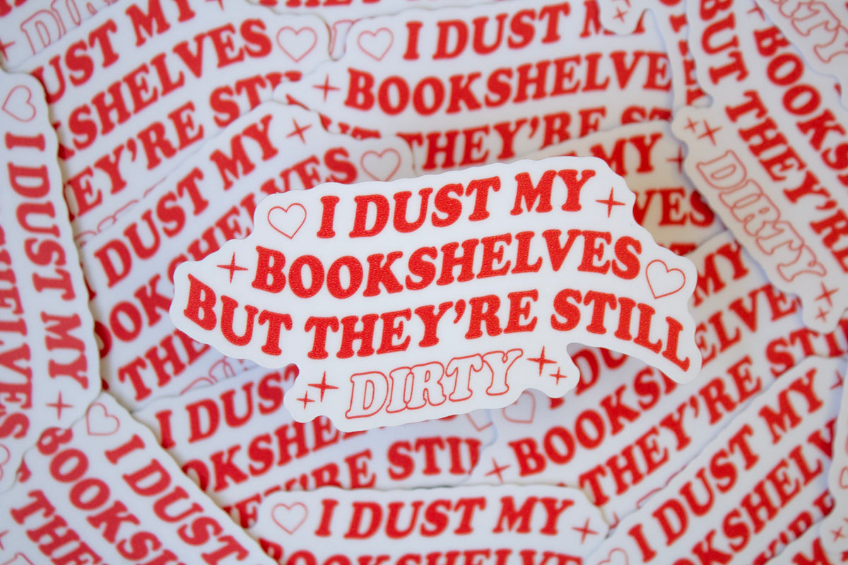 I Dust my Bookshelves Vinyl Sticker