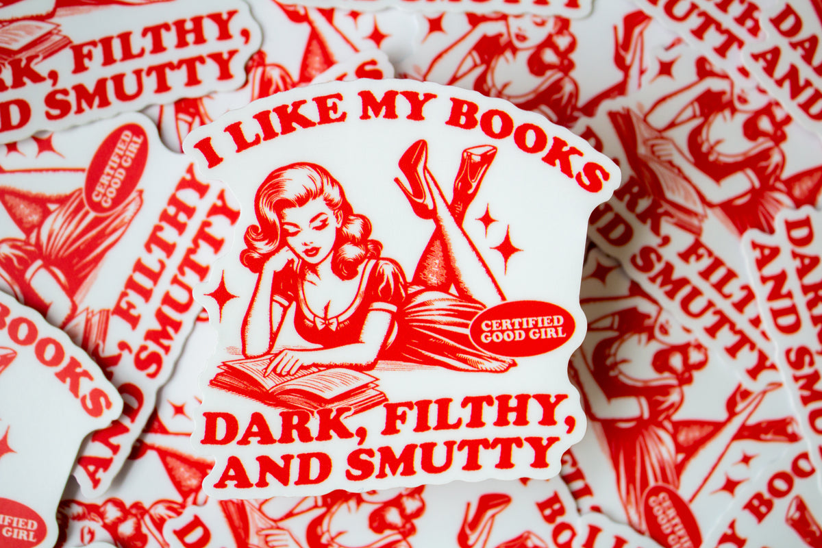 I Like My Books Dark, Filthy, and Smutty Vinyl Stickery