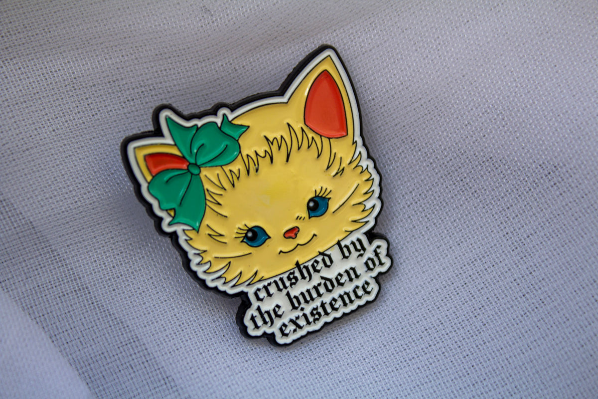 Crushed by the Burden of Existence Pin