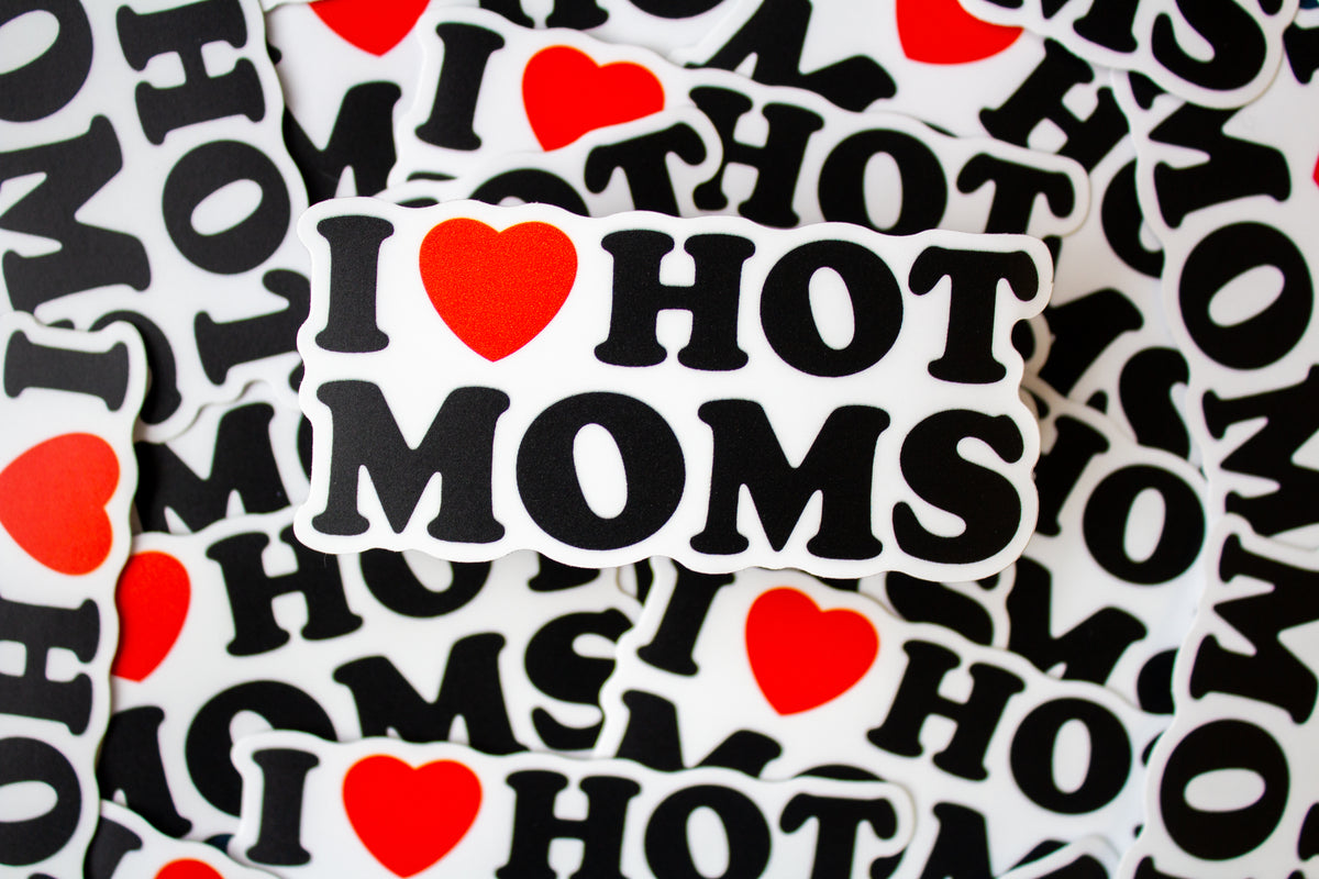 I Love Hot Moms Vinyl Sticker