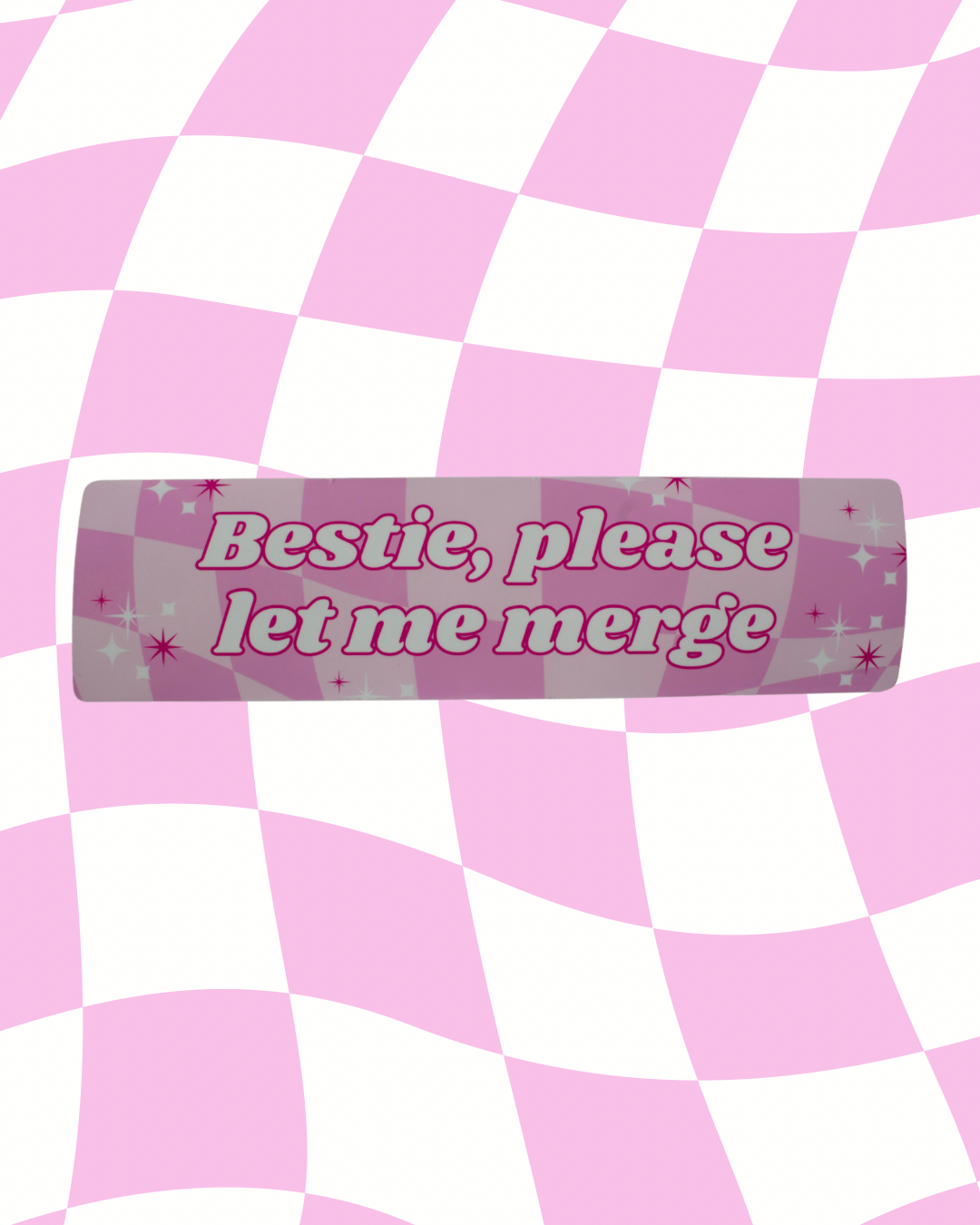 Bestie Please Let Me Merge Bumper Sticker