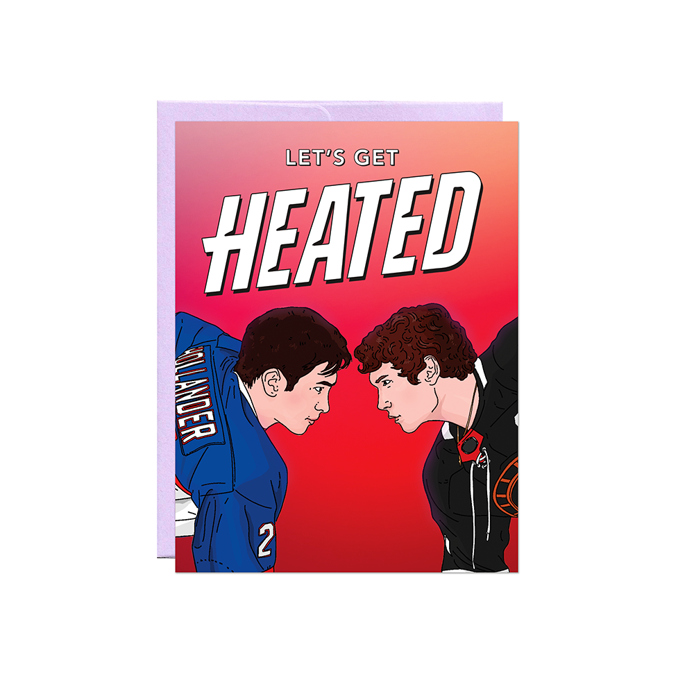 Let's Get Heated - Heated Rivalry | Love Card