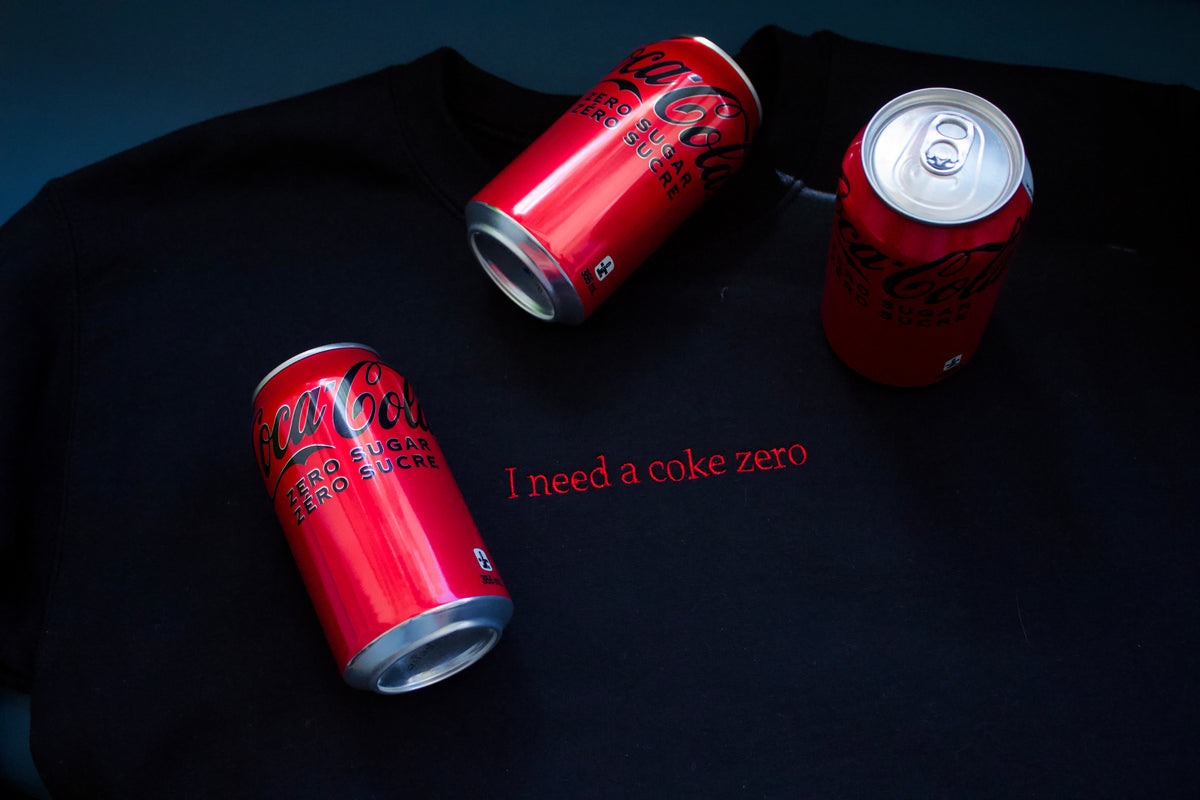 I need a Coke Zero | Embroidered Crewneck