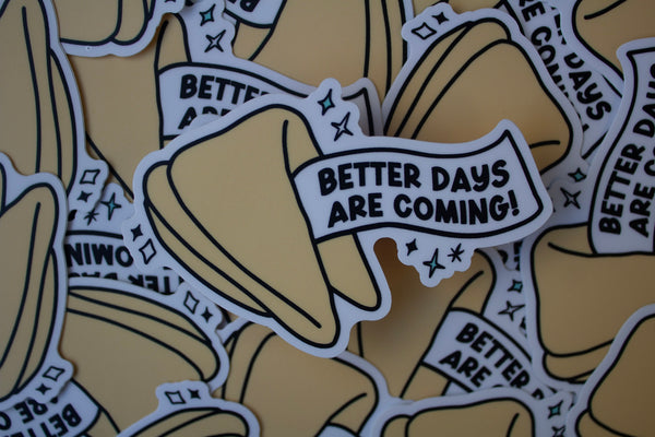 Better Days Are Coming Vinyl Sticker