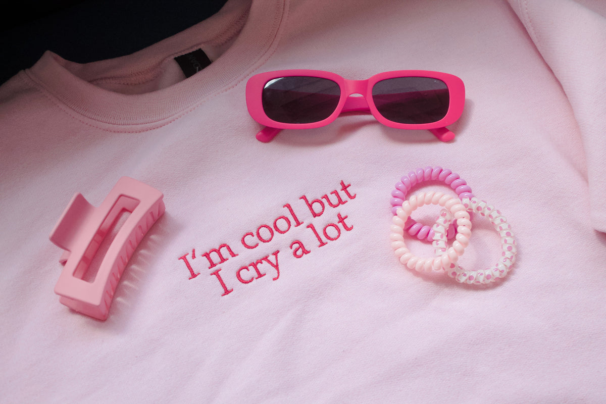 I’m cool but I cry a lot | Embroidered Crewneck