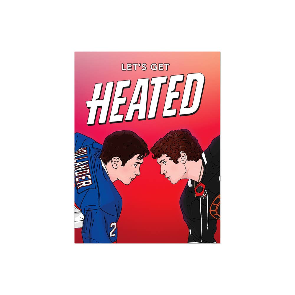 Let's Get Heated - Heated Rivalry | Love Card