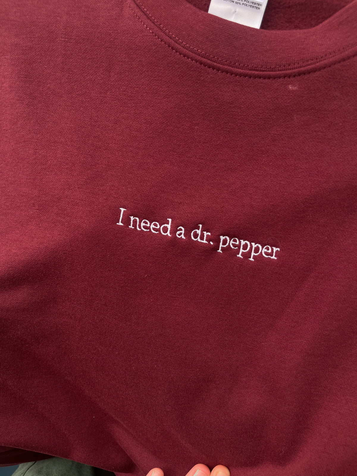I need a Dr. Pepper Crewneck