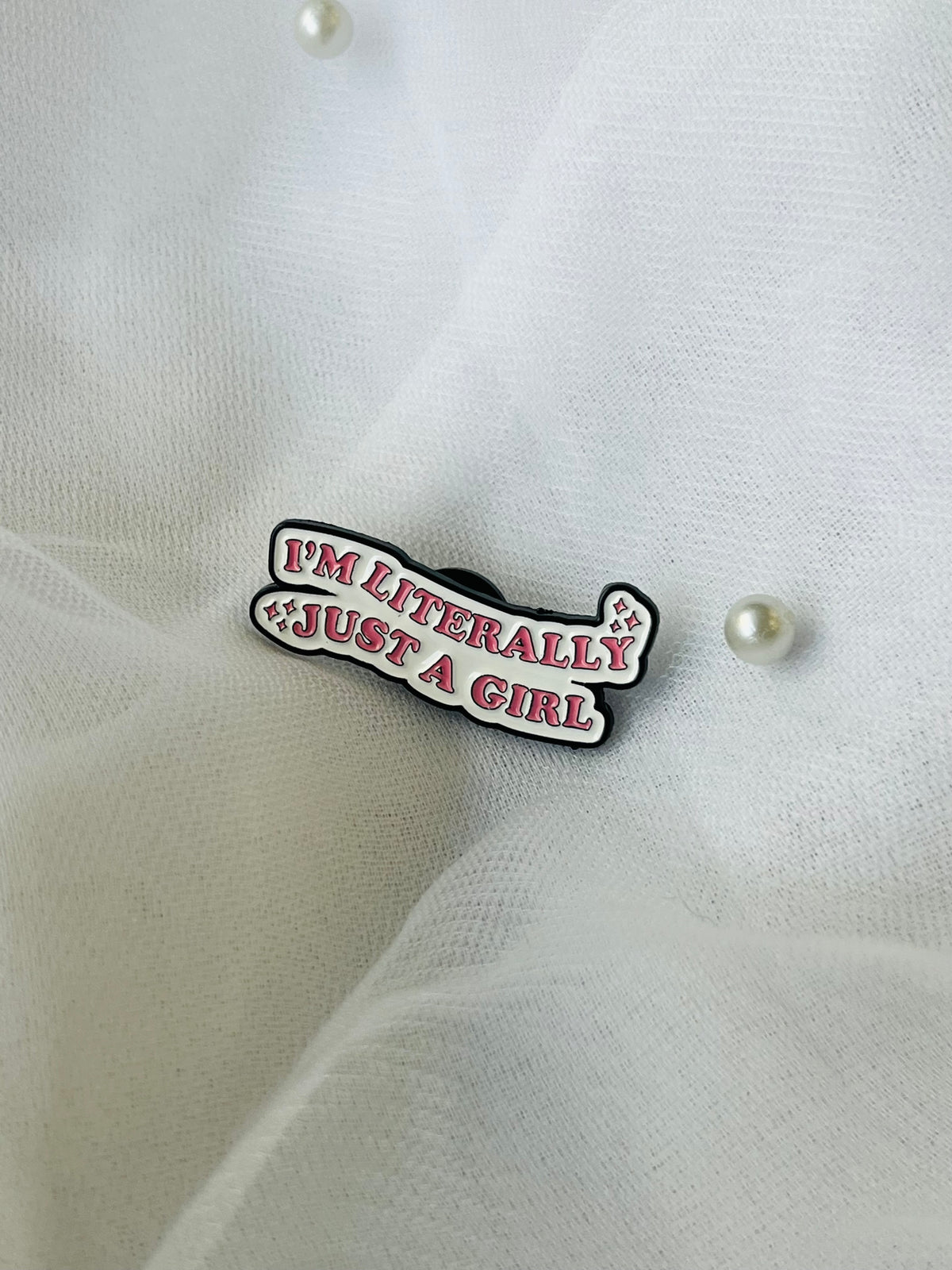I’m literally just a girl | Enamel Pin