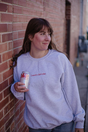 I need a Diet Coke | Embroidered Crewneck