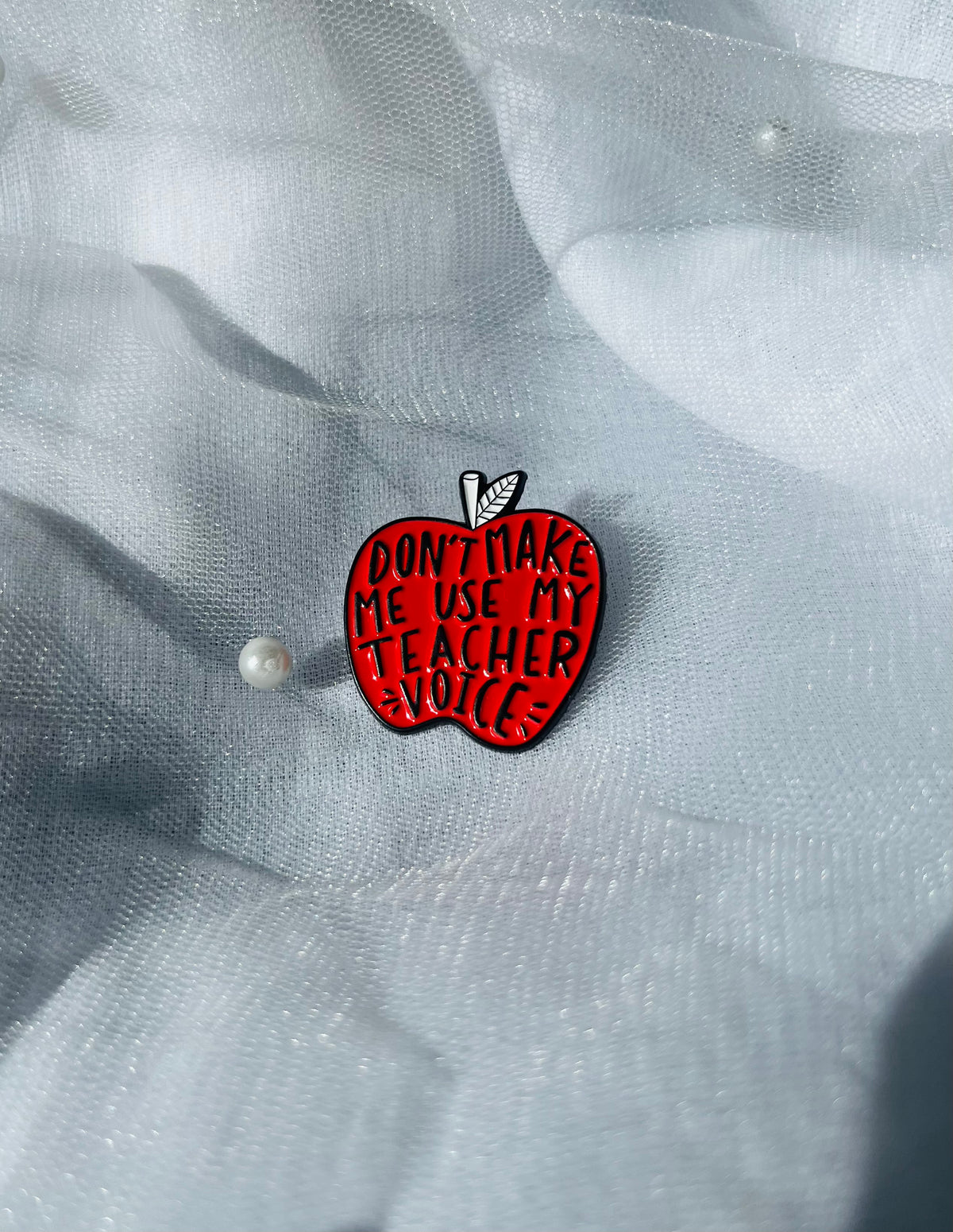Don’t Make Me Use My Teacher Voice | Enamel Pin