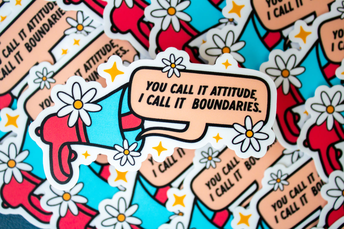 You Call it Attitude, I call it Boundaries Vinyl Sticker