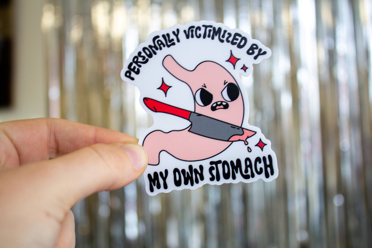 Personally Victimized by my Stomach Vinyl Sticker