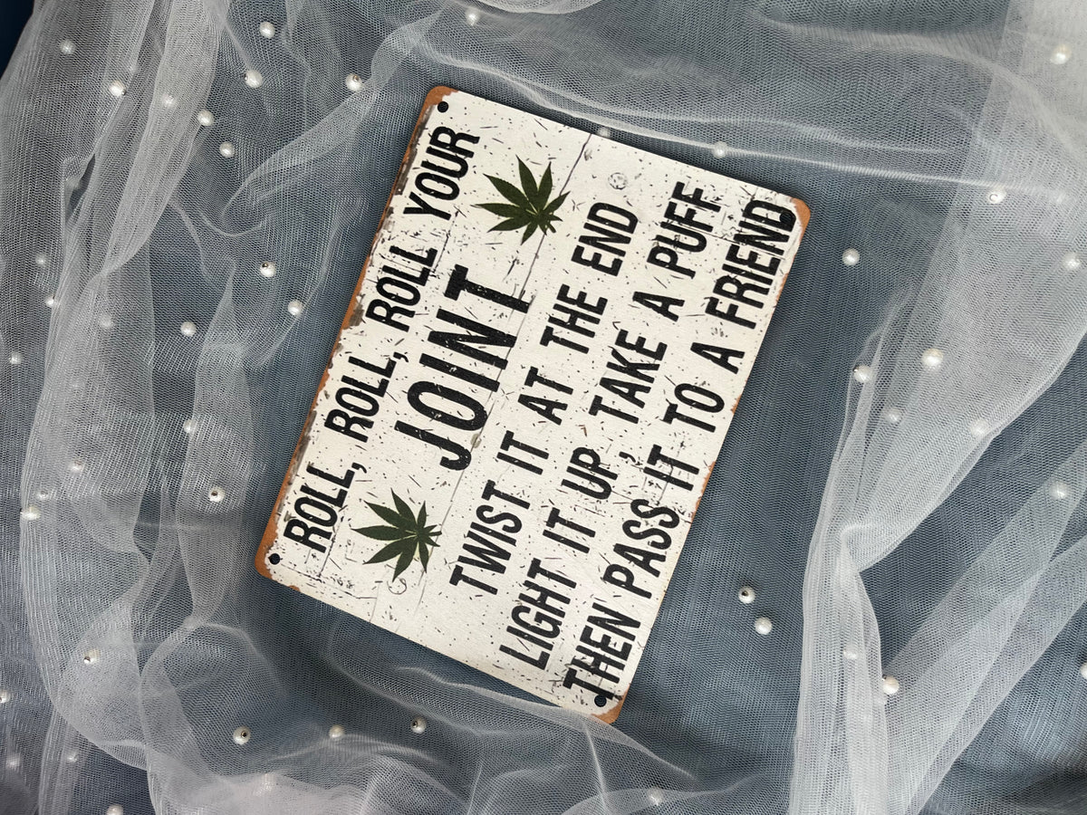 Roll, Roll, Roll Your Joint - Wood Sign
