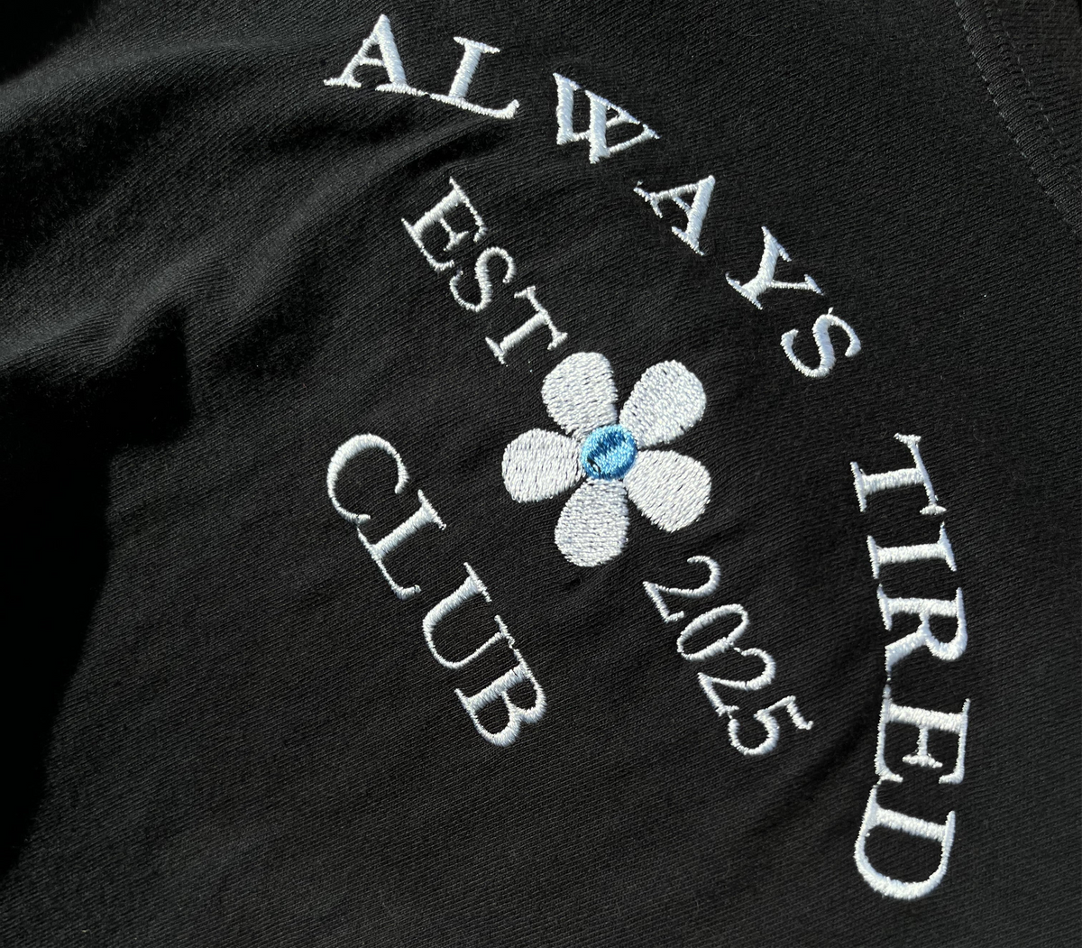 Always Tired Tee - Embroidered T-Shirt