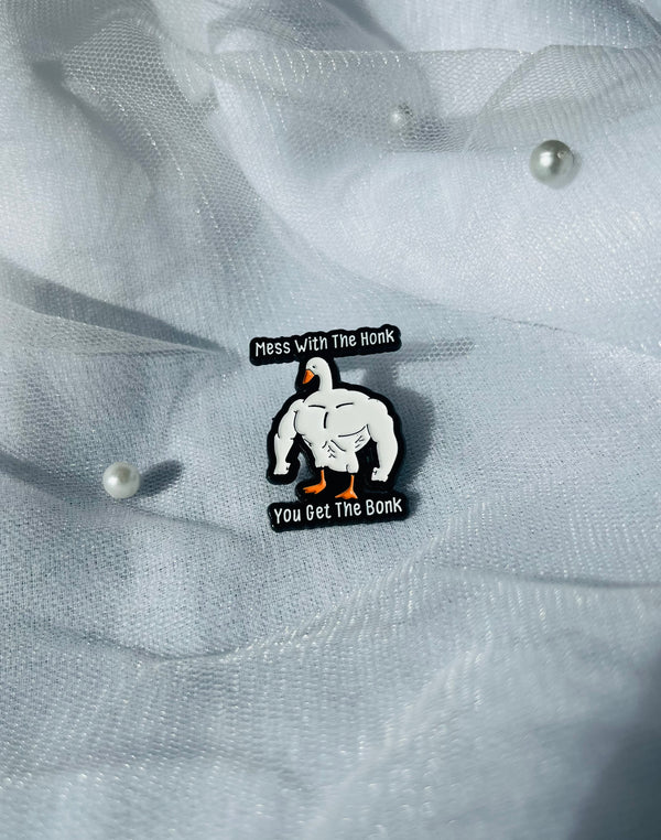 You Mess With The Honk, You Get The Bonk | Enamel Pin
