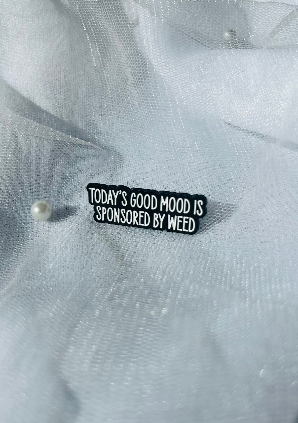 Today’s good mood is sponsored by Weed | Enamel Pin