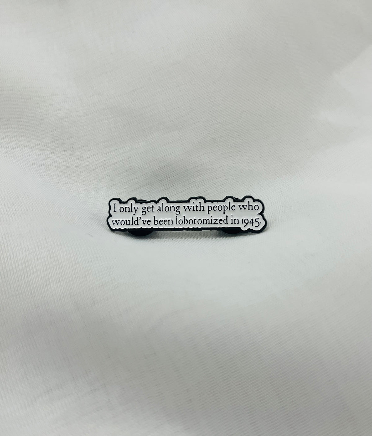 I only get along with people who… | Enamel Pin