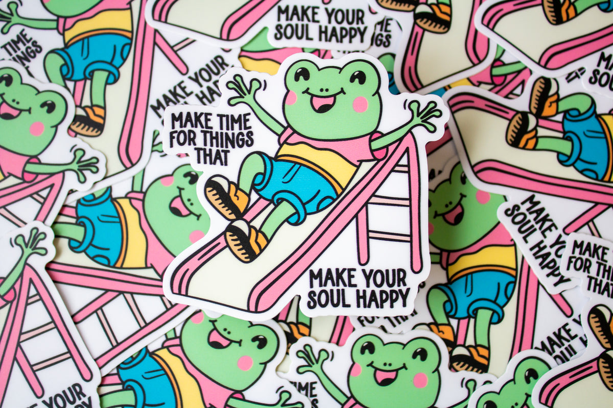 Make Time for the Things that Make Your Soul Happy Vinyl Sticker