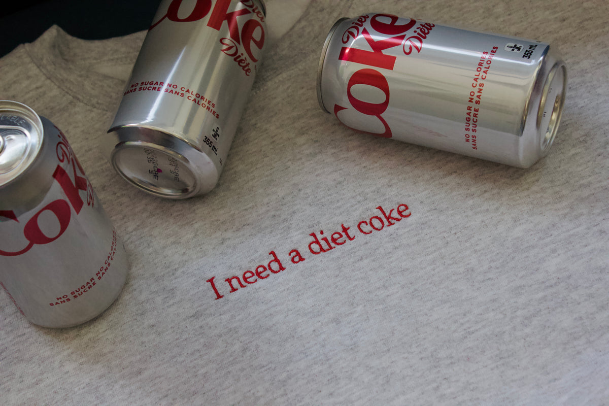 I need a Diet Coke | Embroidered Crewneck