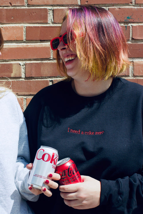 I need a Coke Zero | Embroidered Crewneck