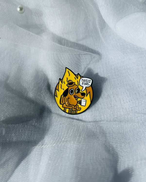 “This Is Fine” Meme | Enamel Pin