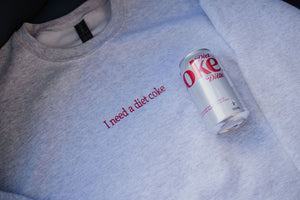 I need a Diet Coke Crewneck