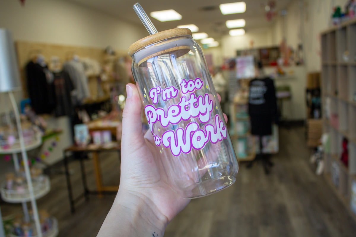 Too Pretty to Work Cup | Glass Tumbler