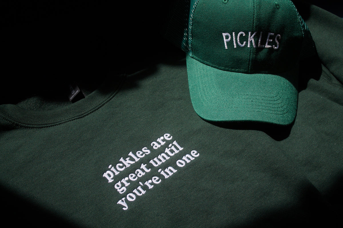Pickles are great until you’re in one | Embroidered Crewneck
