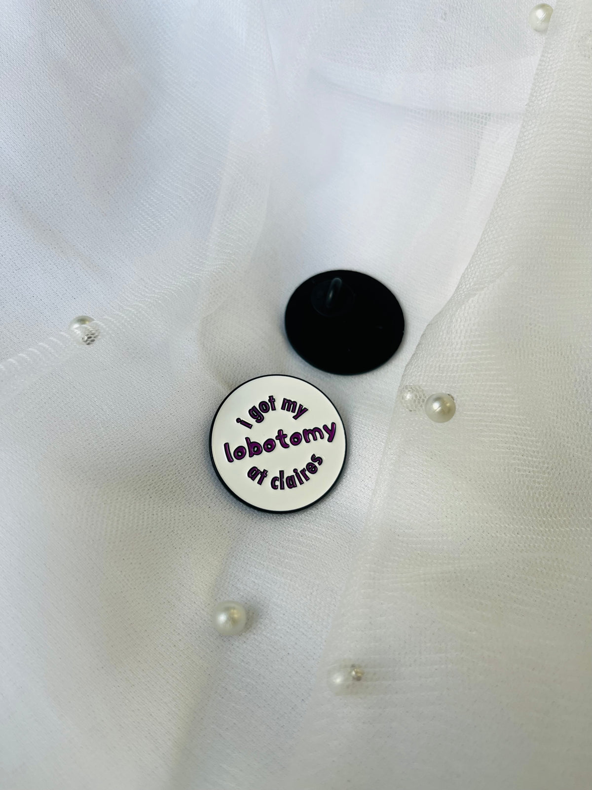 I got my lobotomy at Claire’s | Enamel Pin