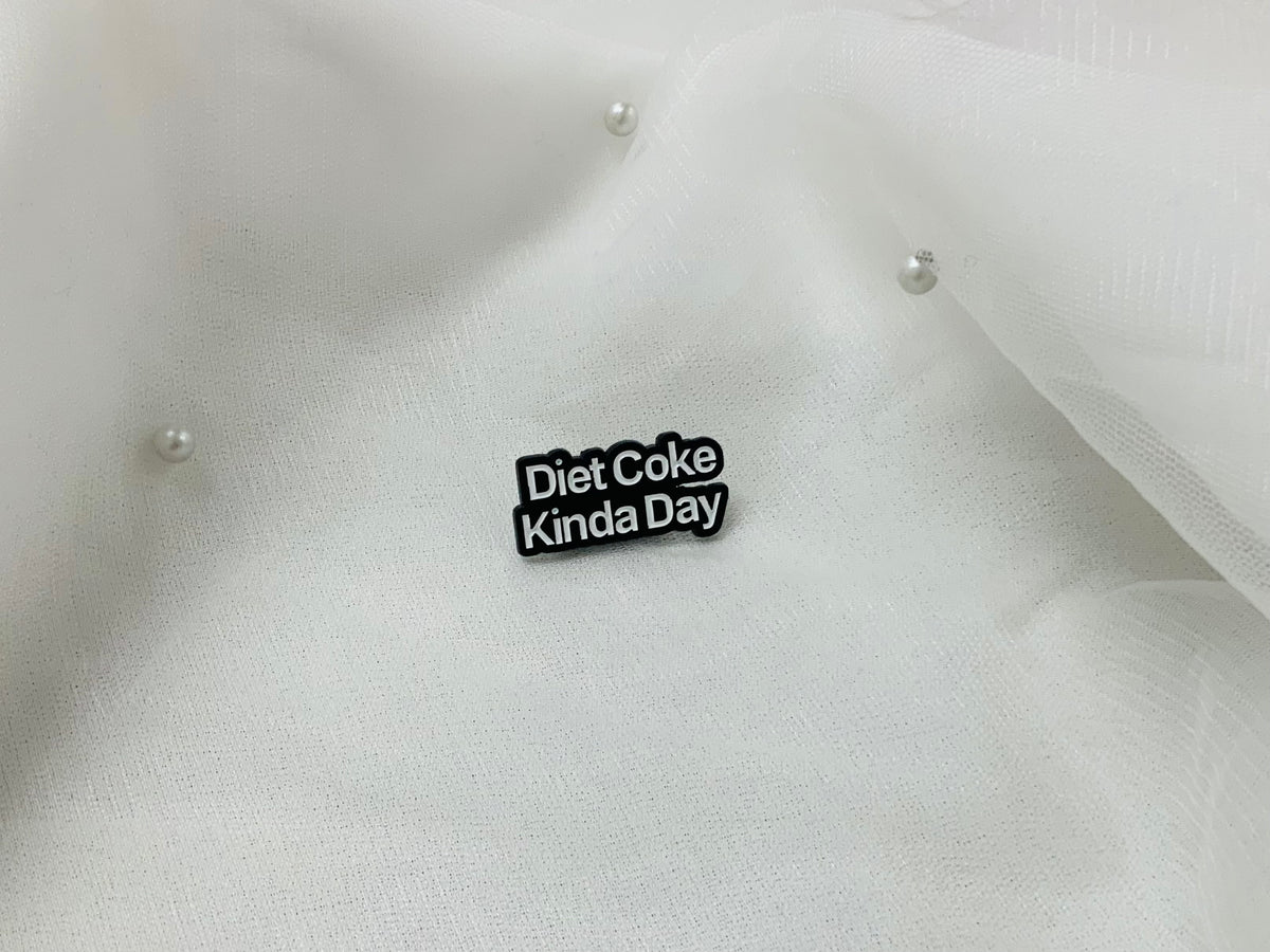 Diet Coke Kinda Day | Enamel Pin