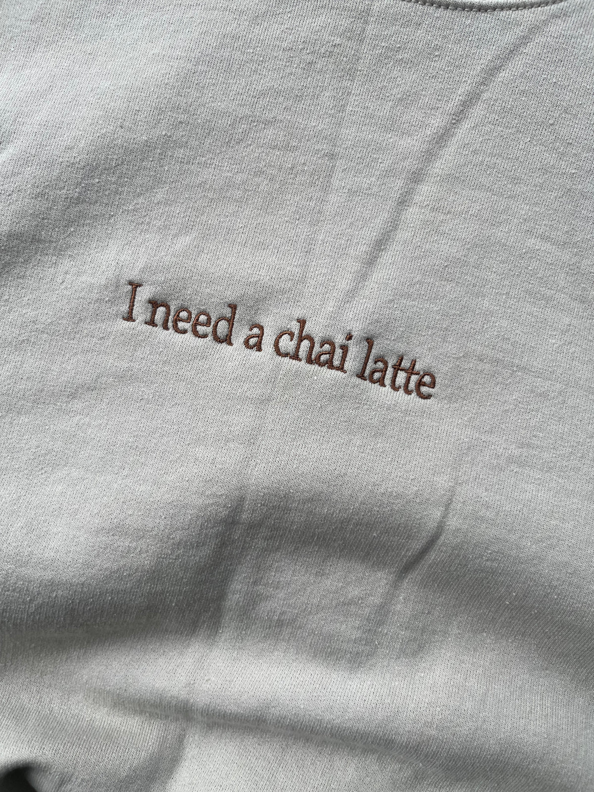 I need a chai latte Crewneck