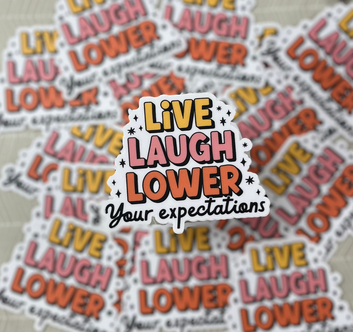 Live Laugh Lower Your Expectations Vinyl Sticker
