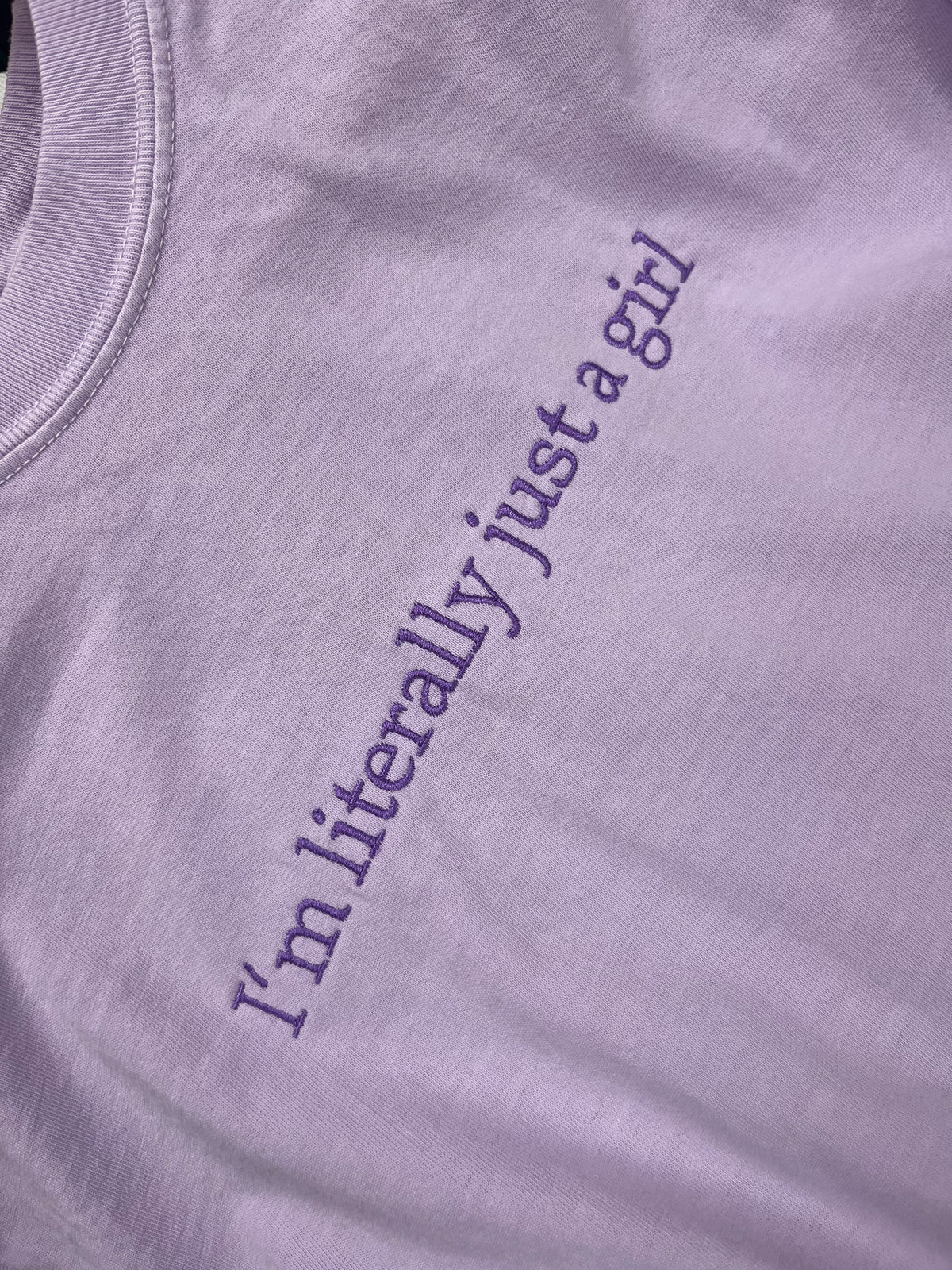 I'm Literally Just a Girl Tee