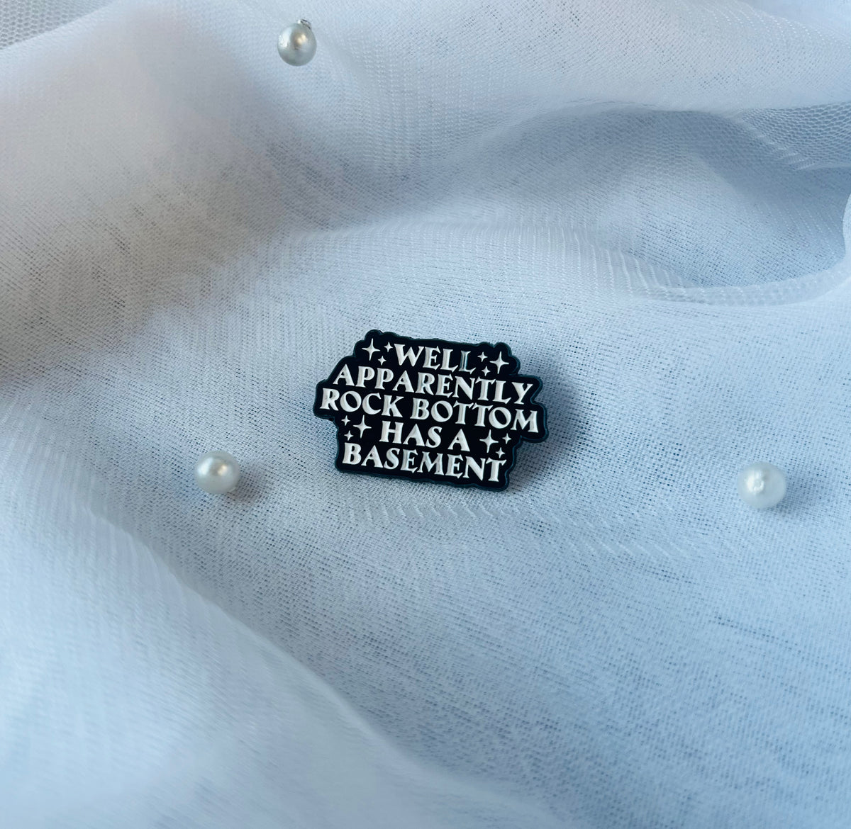 Rock Bottom Has A Basement | Enamel Pin