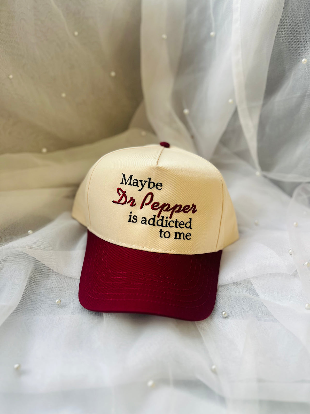 Maybe Dr. Pepper is Addicted To Me | Embroidered Hat