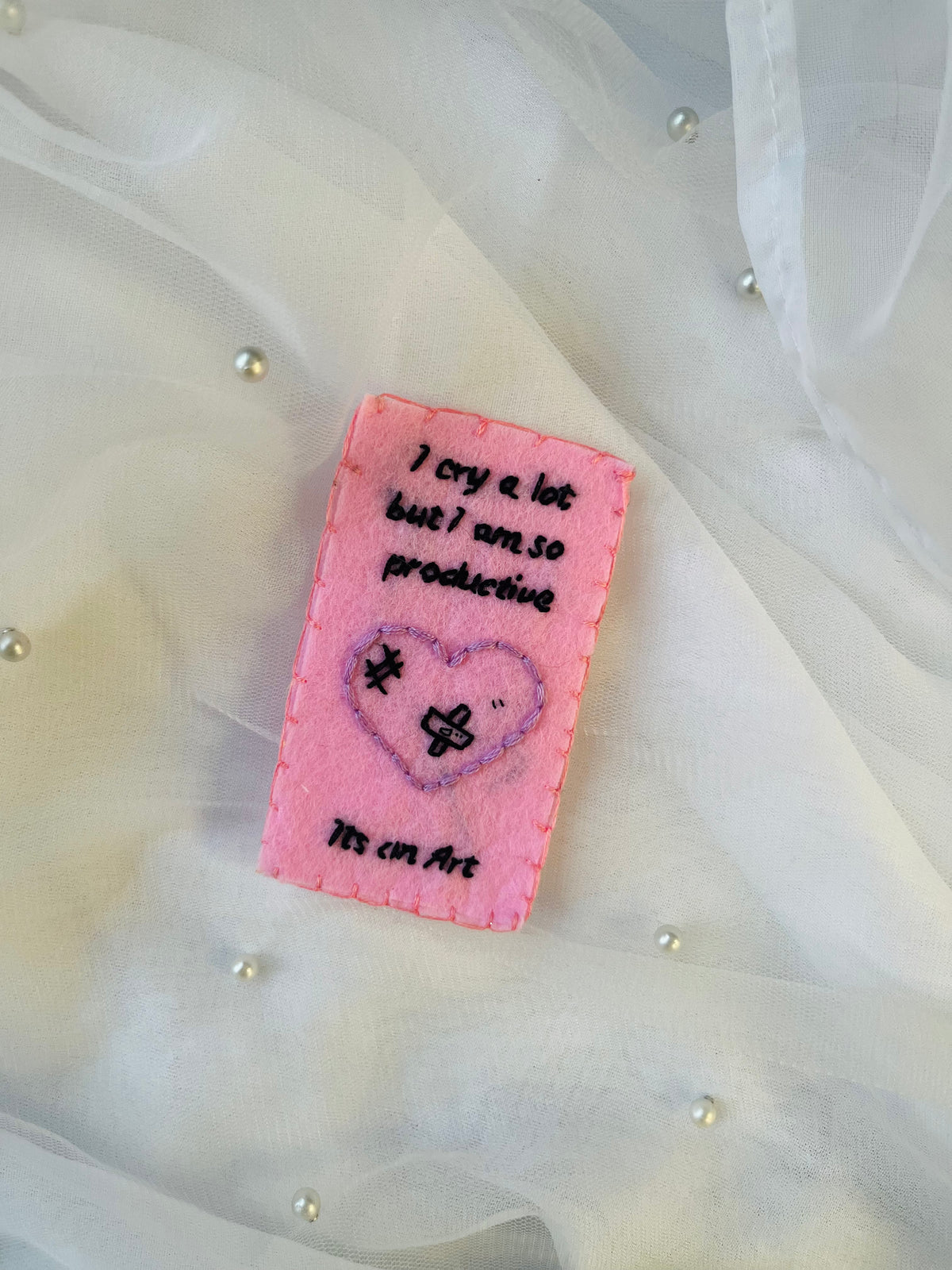 “I cry a lot but I am so productive...” | Hand Embroidered Bookmark