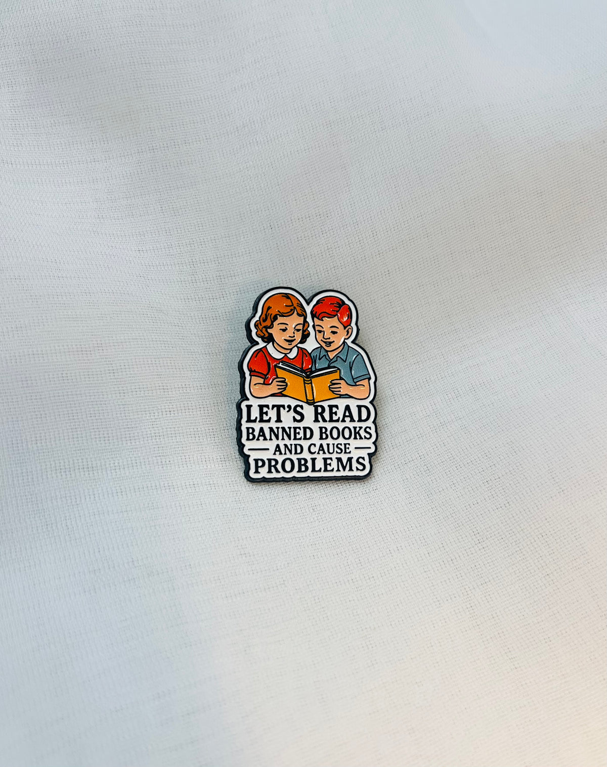 Let’s Read Banned Books and Cause Problems | Enamel Pin