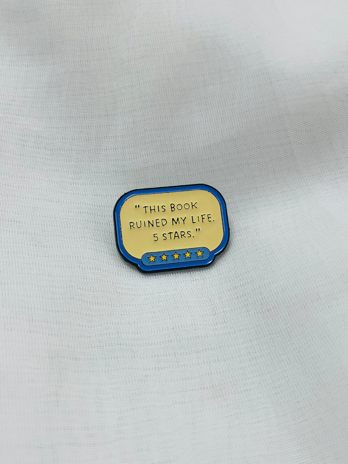 “This Book Ruined My Life. 5 Stars.” | Enamel Pin
