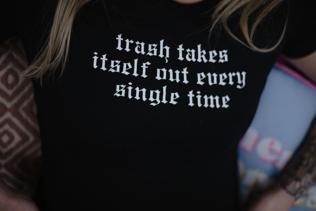 Trash Takes Itself Out Baby Tee