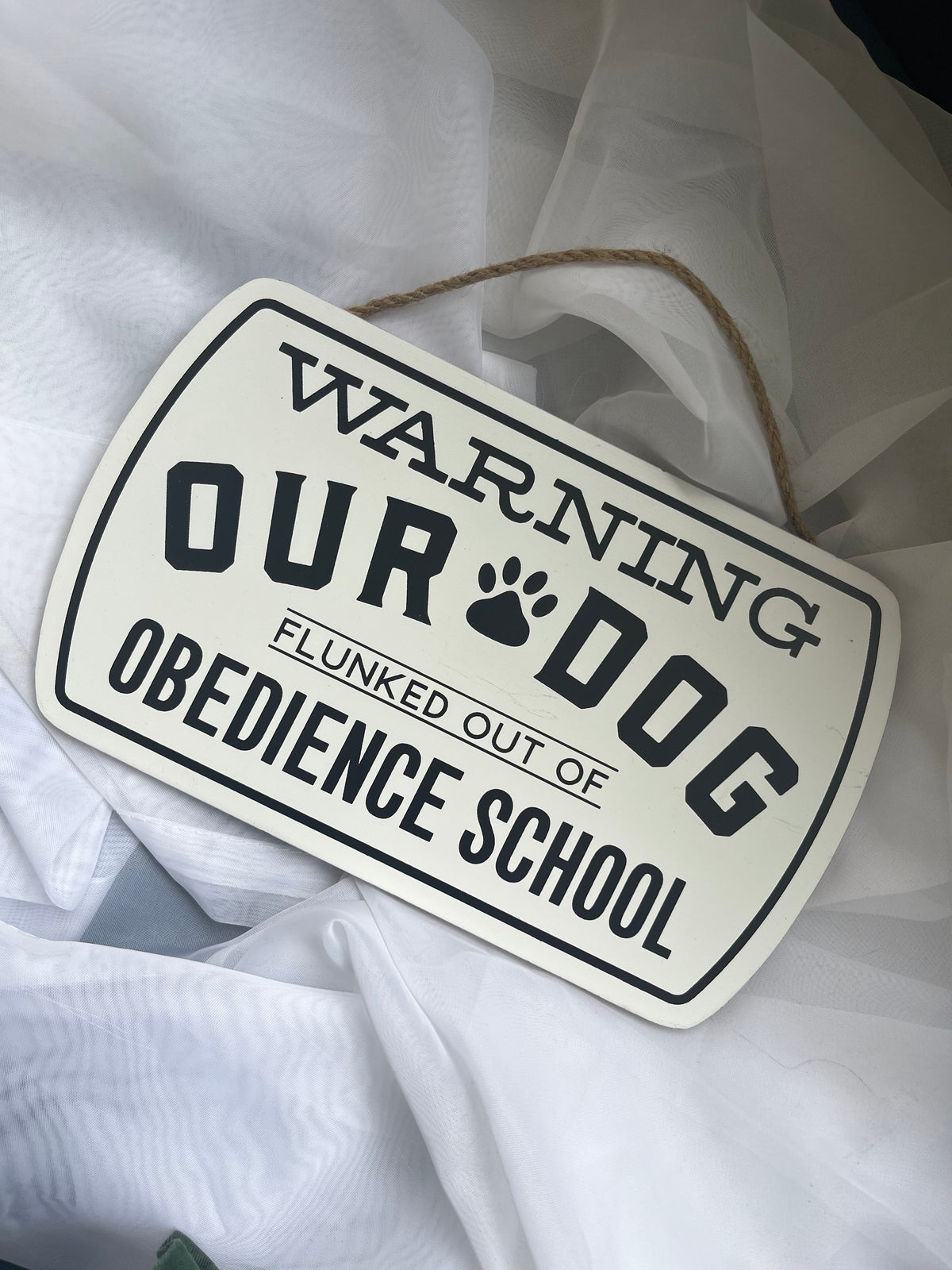 Our Dog Flunked Obedience School Sign