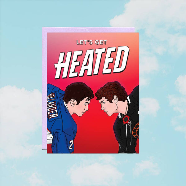 Let's Get Heated - Heated Rivalry | Love Card
