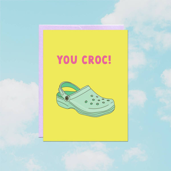You Croc | Encouragement Card