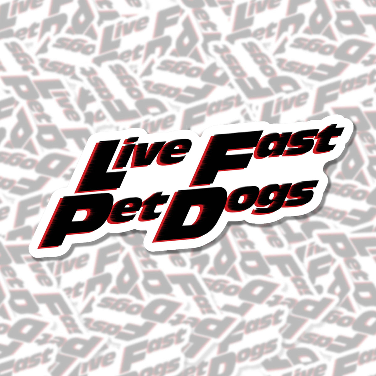 Live Fast Pet Dogs Vinyl Sticker
